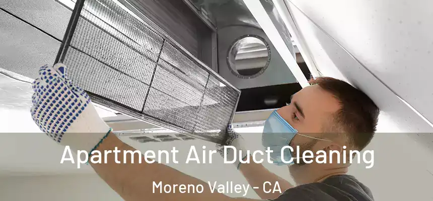  Apartment Air Duct Cleaning Moreno Valley - CA