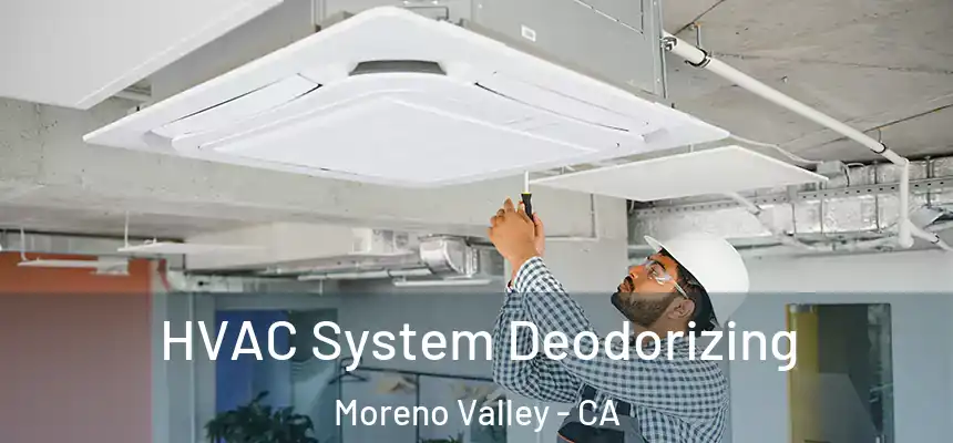 HVAC System Deodorizing Moreno Valley - CA