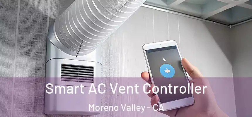 Smart AC Vent Controller Moreno Valley - CA