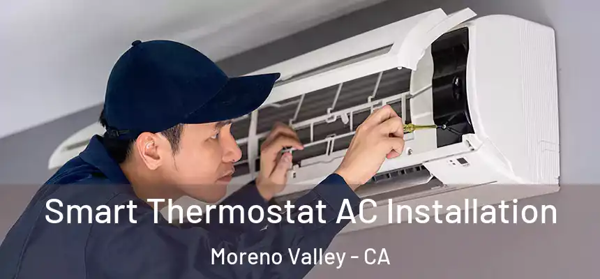  Smart Thermostat AC Installation Moreno Valley - CA
